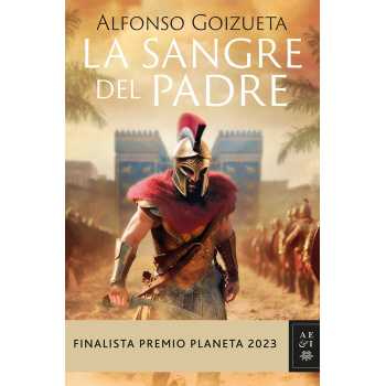 LA SANGRE DEL PADRE FINALISTA PREMIO PLANETA 2023 Finalista Premio Planeta 2023