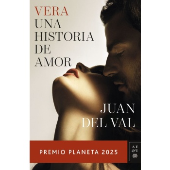 Vera, una historia de amor – Premio Planeta 2025 | Juan del Val